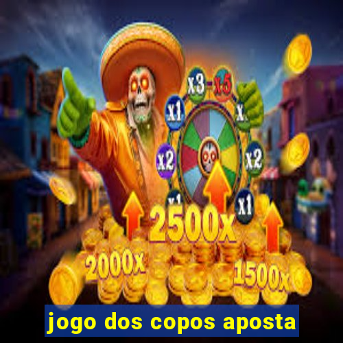 jogo dos copos aposta